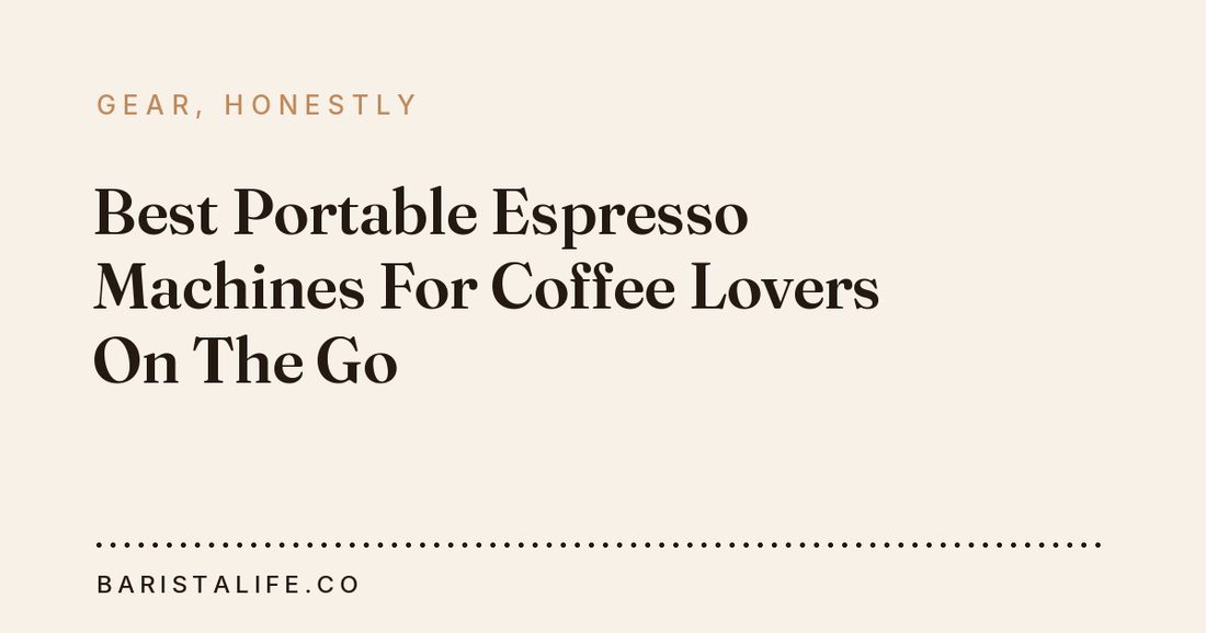 Best Portable Espresso Machines For Coffee Lovers On The Go