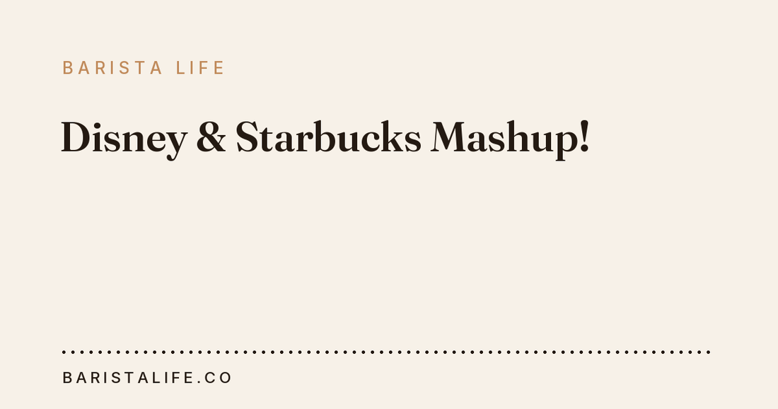 Disney & Starbucks Mashup!
