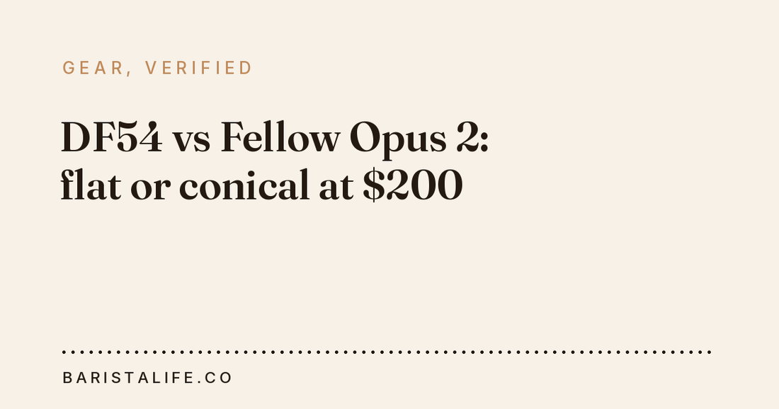 DF54 vs Fellow Opus 2: flat or conical at $200