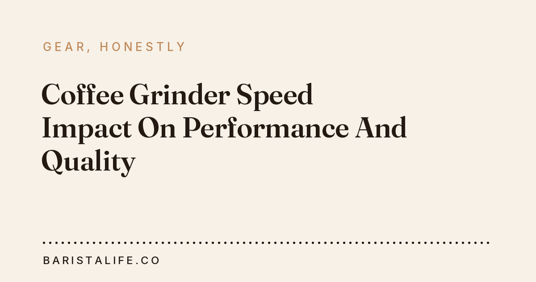 Coffee Grinder Speed Impact On Performance And Quality