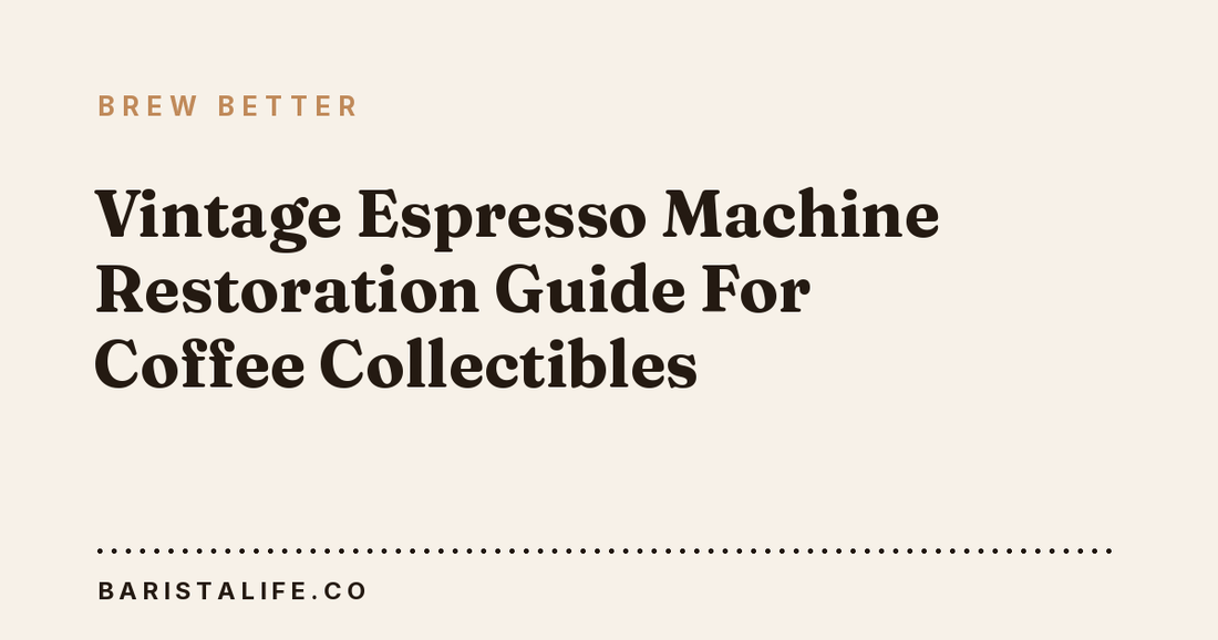 Vintage Espresso Machine Restoration Guide For Coffee Collectibles