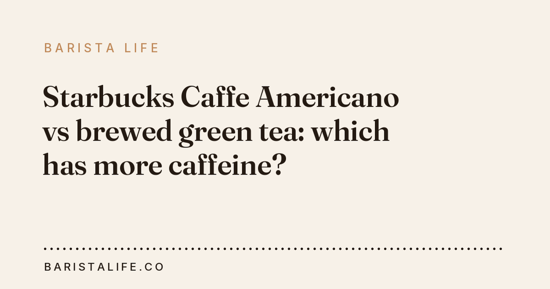 Starbucks Caffe Americano vs brewed green tea: which has more caffeine?