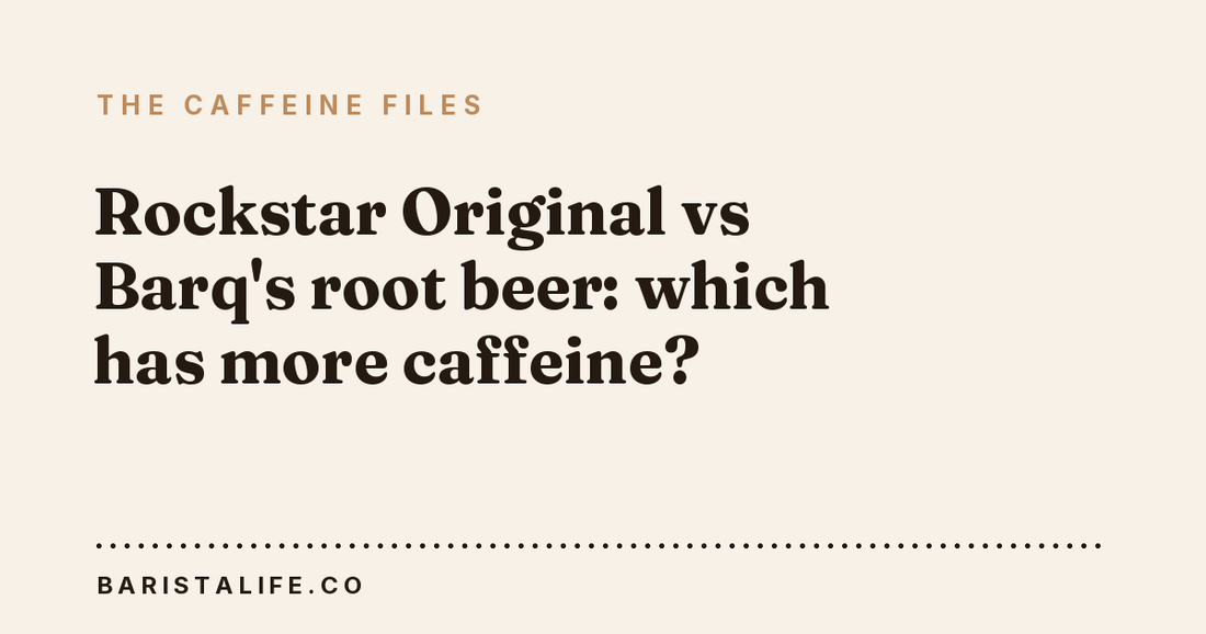 Rockstar Original vs Barq's root beer: which has more caffeine?