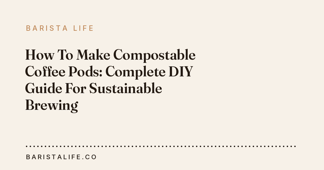 How To Make Compostable Coffee Pods: Complete DIY Guide For Sustainable Brewing