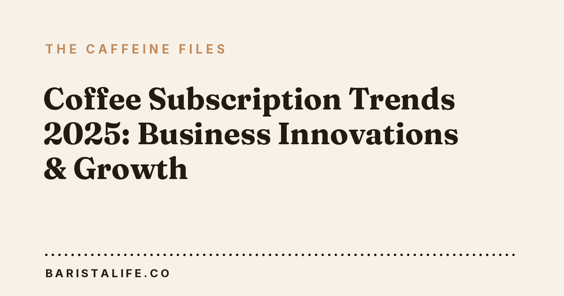 Coffee Subscription Trends 2025: Business Innovations & Growth