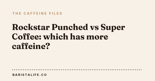 Rockstar Punched vs Super Coffee: which has more caffeine?