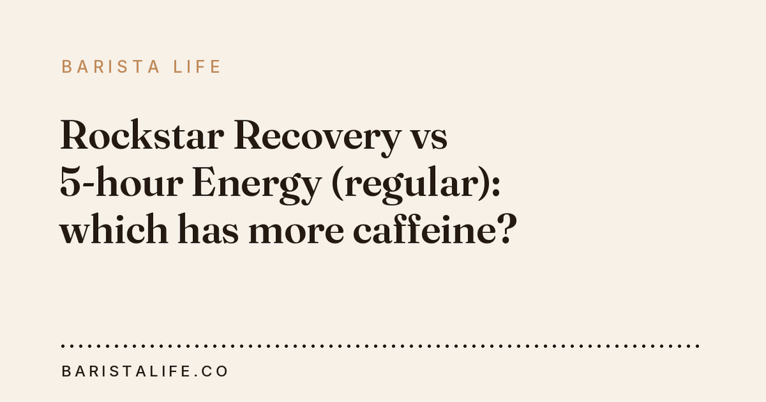 Rockstar Recovery vs 5-hour Energy (regular): which has more caffeine?
