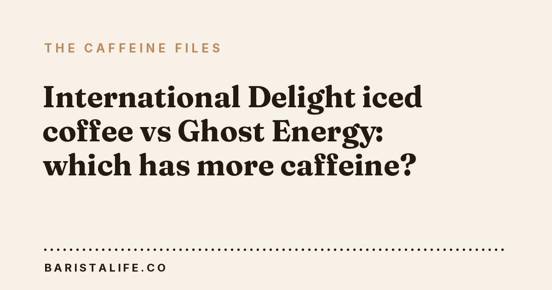 International Delight iced coffee vs Ghost Energy: which has more caffeine?