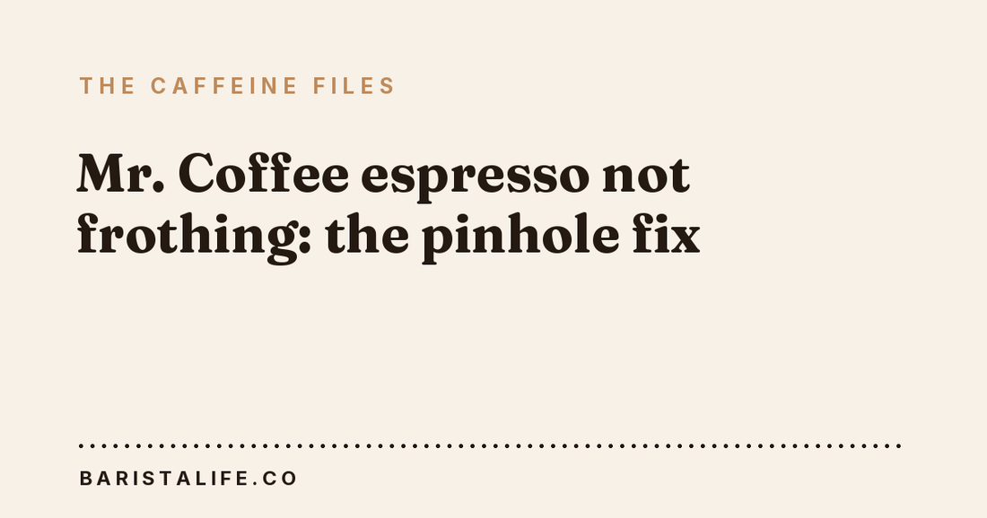 Mr. Coffee espresso not frothing: the pinhole fix