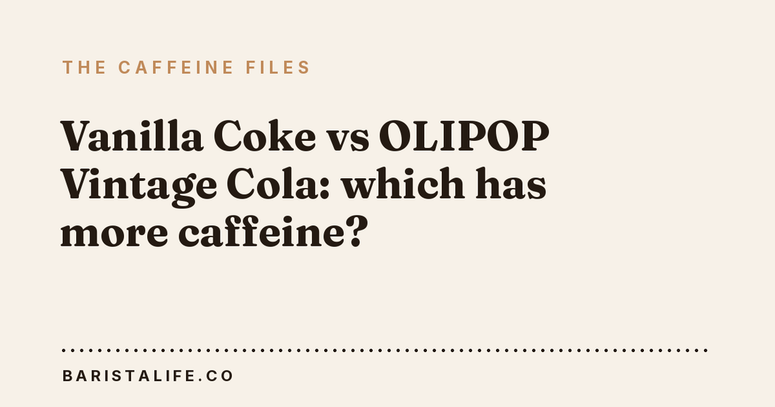 Vanilla Coke vs OLIPOP Vintage Cola: which has more caffeine?