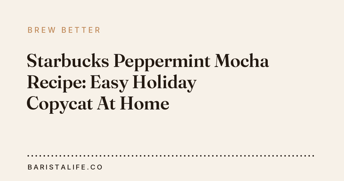 Starbucks Peppermint Mocha Recipe: Easy Holiday Copycat At Home