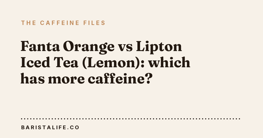 Fanta Orange vs Lipton Iced Tea (Lemon): which has more caffeine?