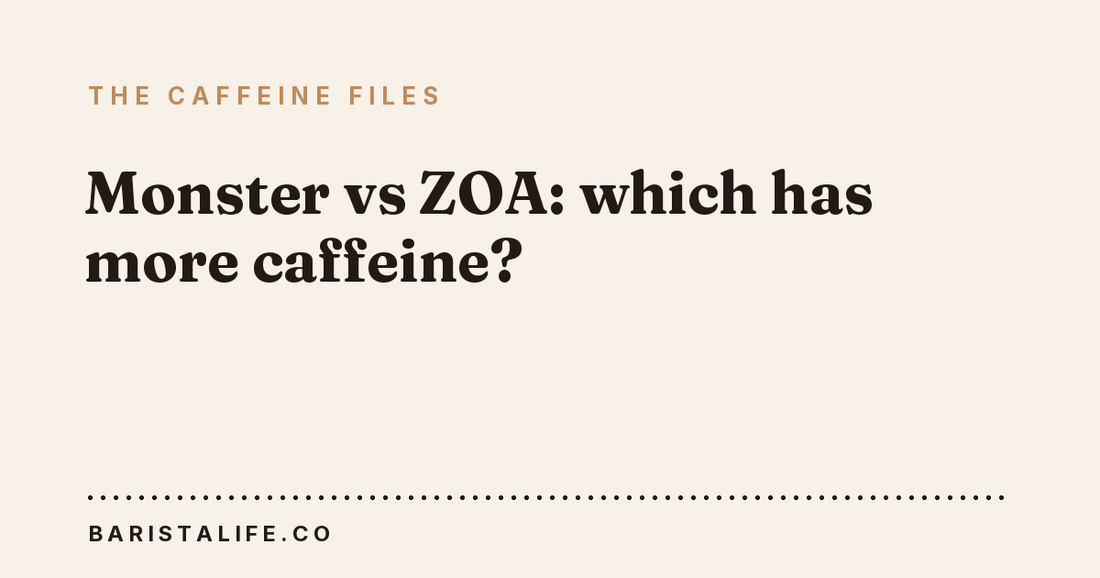 Monster vs ZOA: which has more caffeine?