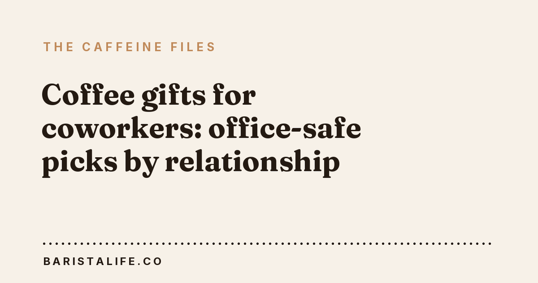 Coffee gifts for coworkers: office-safe picks by relationship