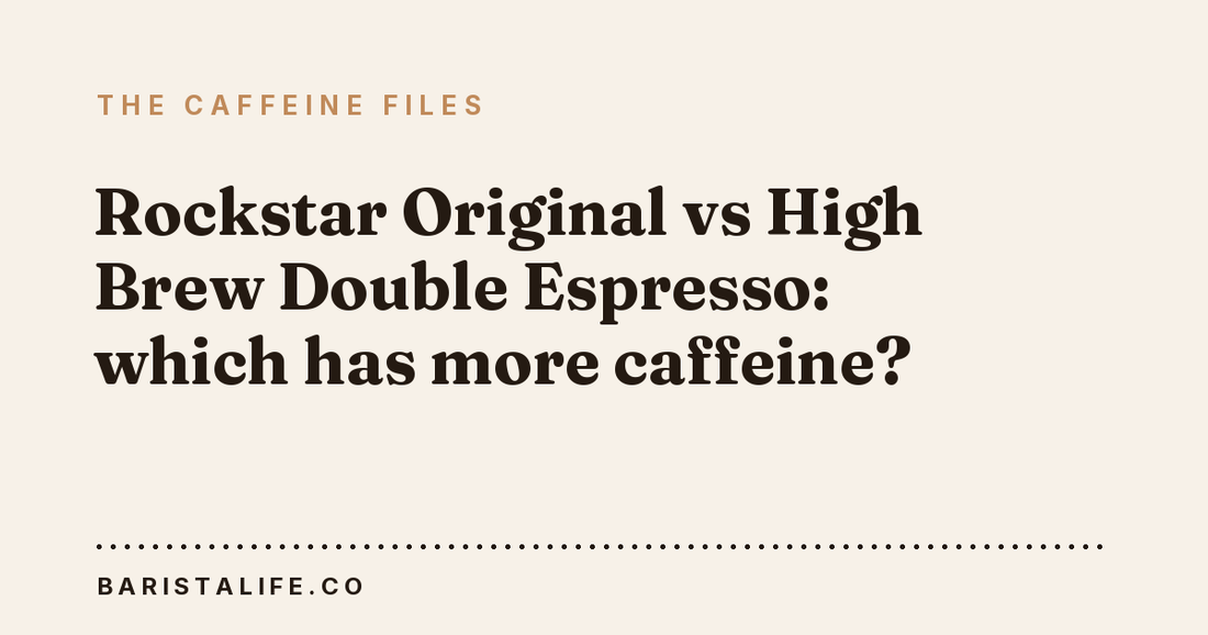Rockstar Original vs High Brew Double Espresso: which has more caffeine?