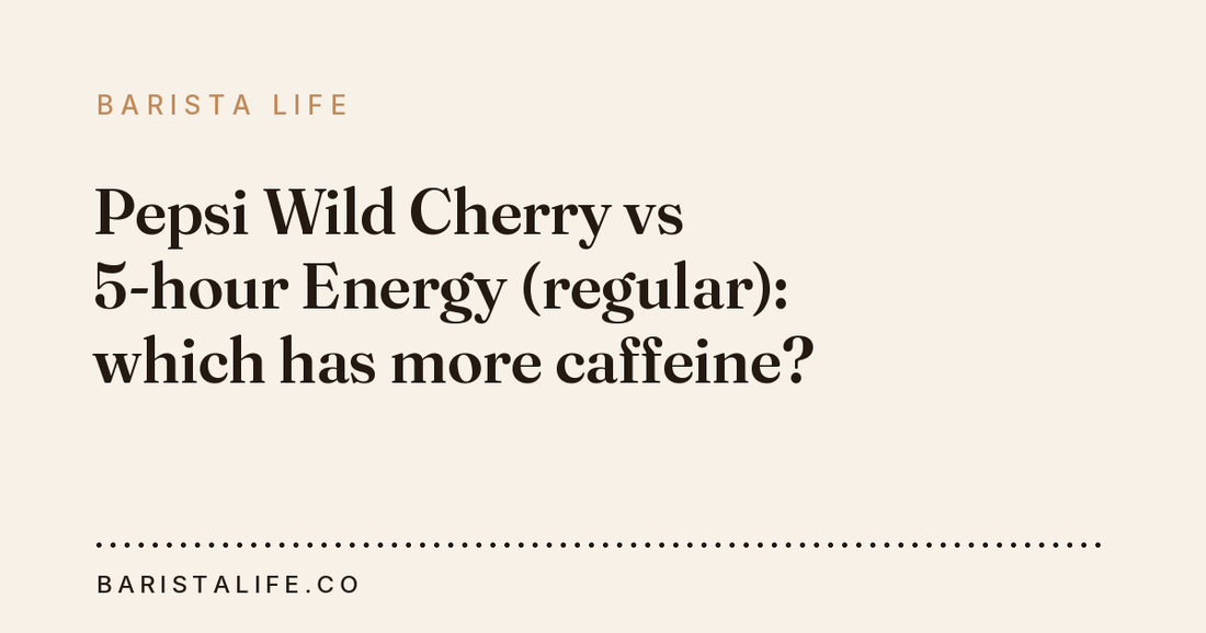 Pepsi Wild Cherry vs 5-hour Energy (regular): which has more caffeine?