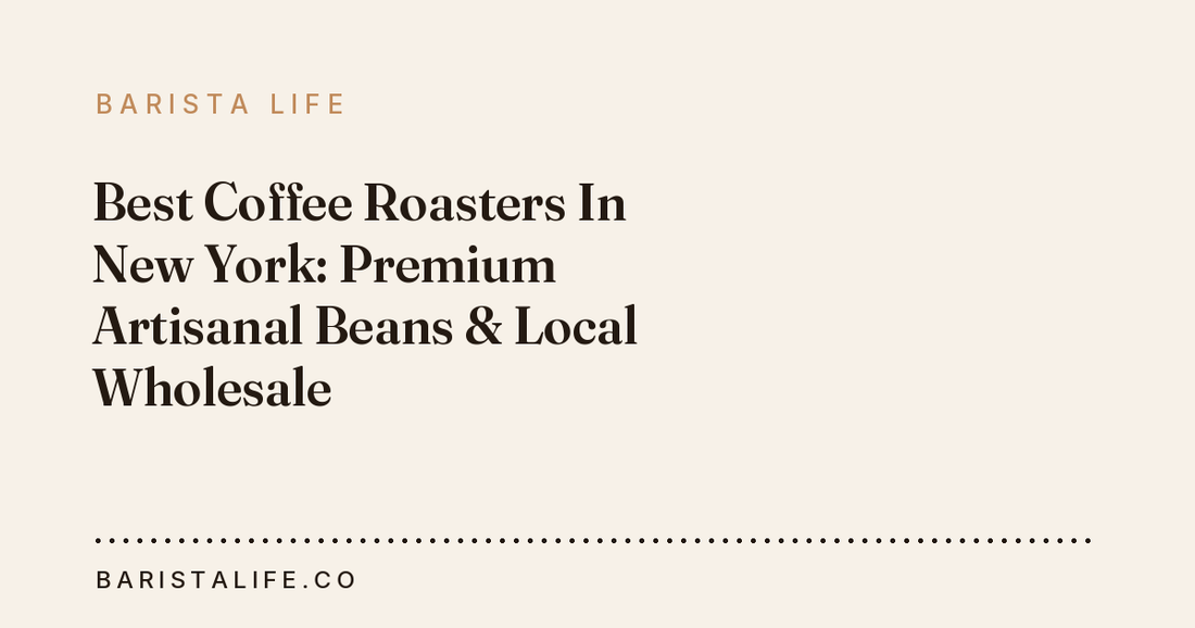 Best Coffee Roasters In New York: Premium Artisanal Beans & Local Wholesale