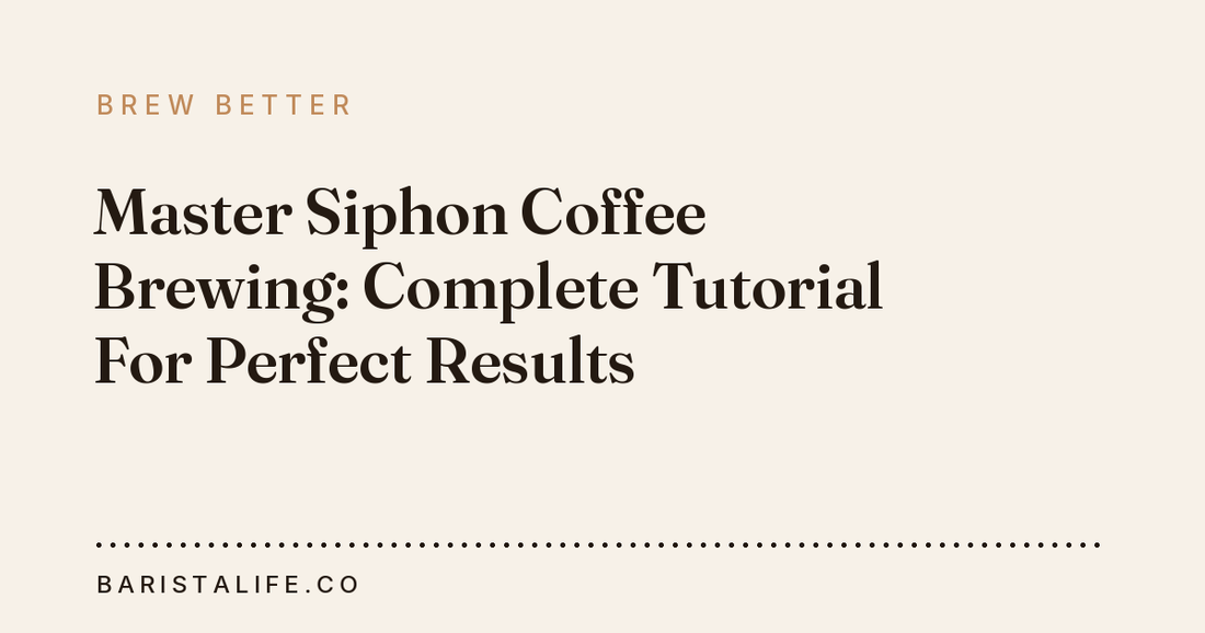 Master Siphon Coffee Brewing: Complete Tutorial For Perfect Results
