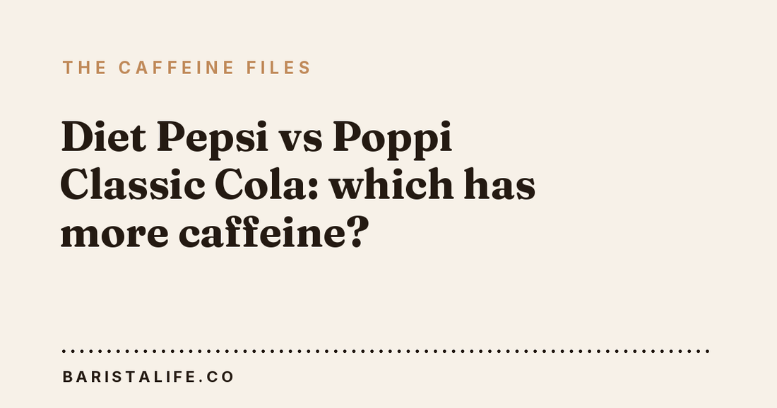 Diet Pepsi vs Poppi Classic Cola: which has more caffeine?