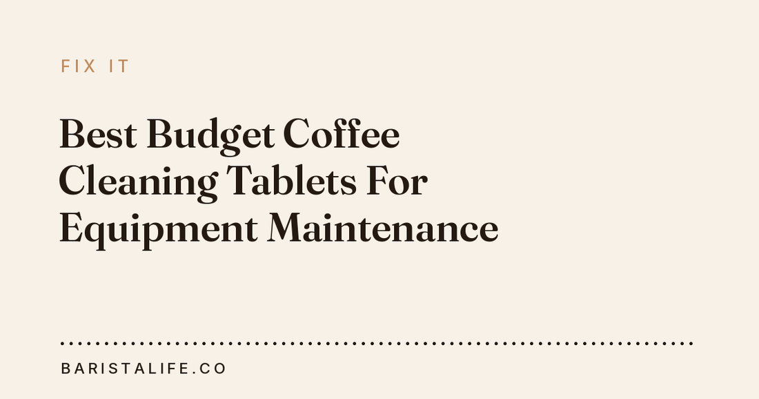 Best Budget Coffee Cleaning Tablets For Equipment Maintenance