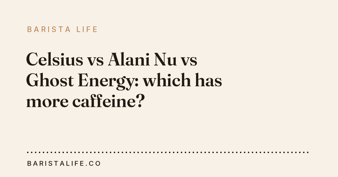 Celsius vs Alani Nu vs Ghost Energy: which has more caffeine?