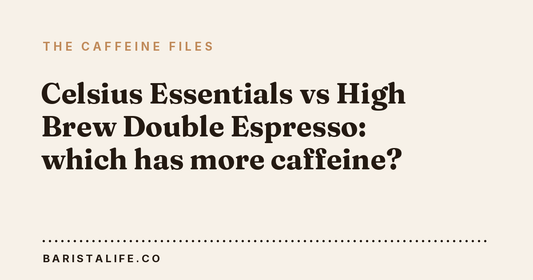 Celsius Essentials vs High Brew Double Espresso: which has more caffeine?