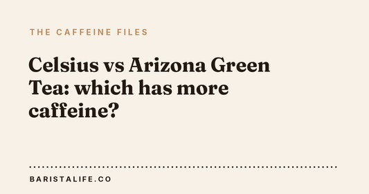 Celsius vs Arizona Green Tea: which has more caffeine?