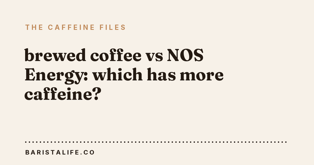 brewed coffee vs NOS Energy: which has more caffeine?
