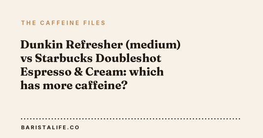 Dunkin Refresher (medium) vs Starbucks Doubleshot Espresso & Cream: which has more caffeine?