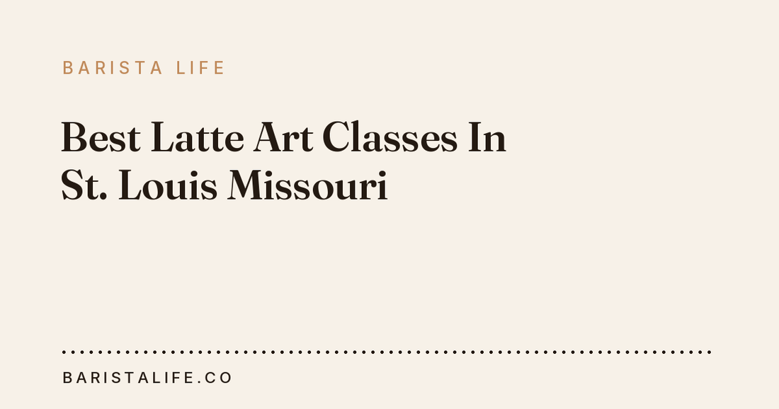 Best Latte Art Classes In St. Louis Missouri