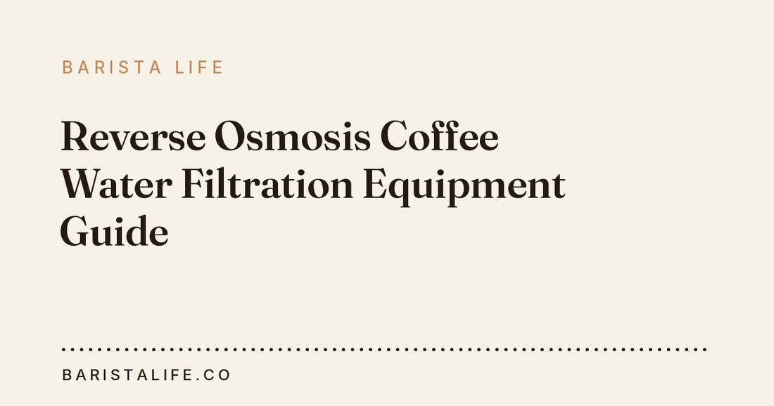 Reverse Osmosis Coffee Water Filtration Equipment Guide