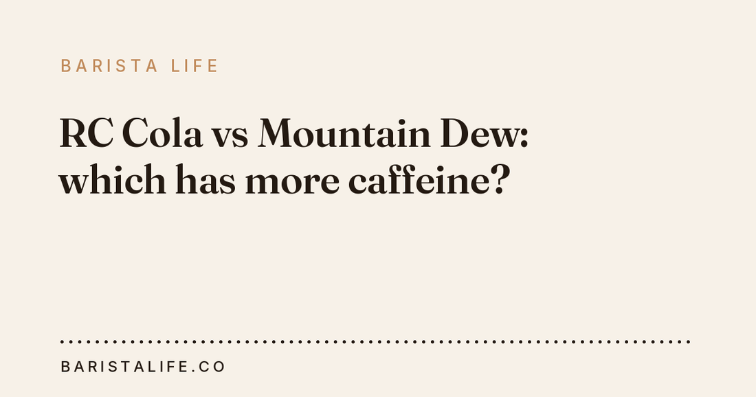 RC Cola vs Mountain Dew: which has more caffeine?