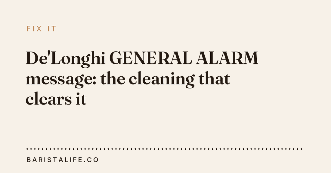 De'Longhi GENERAL ALARM message: the cleaning that clears it