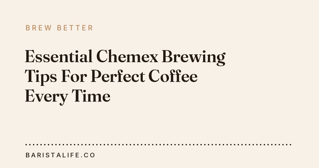 Essential Chemex Brewing Tips For Perfect Coffee Every Time