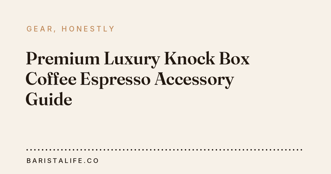 Premium Luxury Knock Box Coffee Espresso Accessory Guide