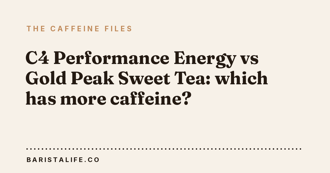 C4 Performance Energy vs Gold Peak Sweet Tea: which has more caffeine?