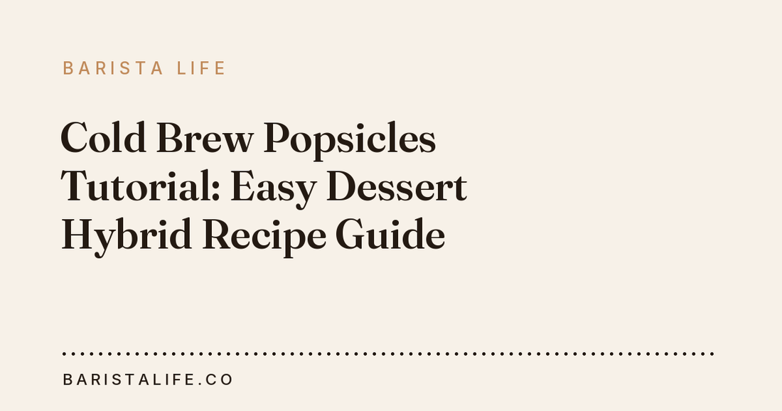 Cold Brew Popsicles Tutorial: Easy Dessert Hybrid Recipe Guide