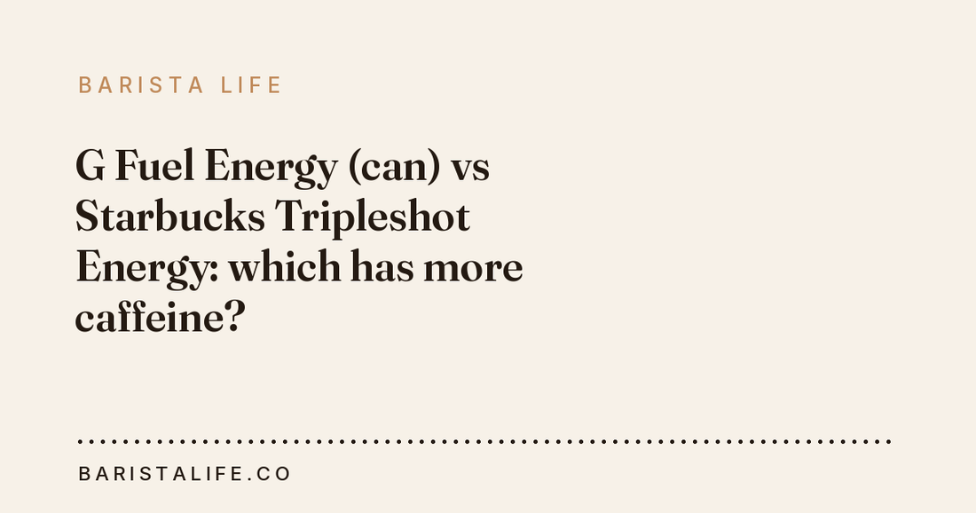 G Fuel Energy (can) vs Starbucks Tripleshot Energy: which has more caffeine?