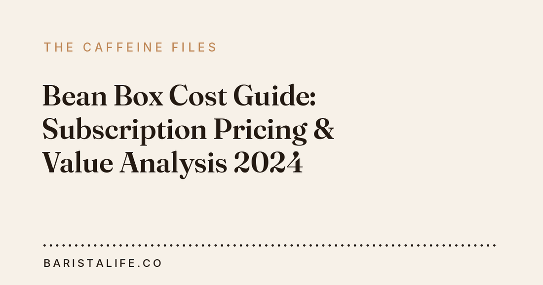 Bean Box Cost Guide: Subscription Pricing & Value Analysis 2024