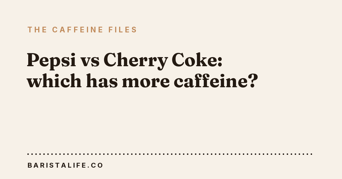 Pepsi vs Cherry Coke: which has more caffeine?
