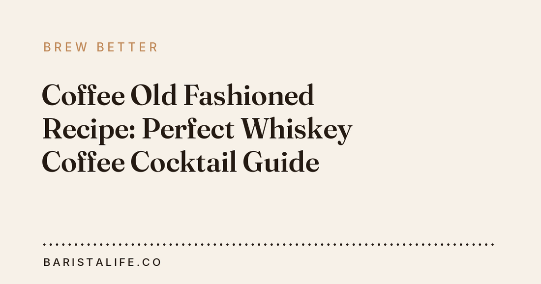 Coffee Old Fashioned Recipe: Perfect Whiskey Coffee Cocktail Guide