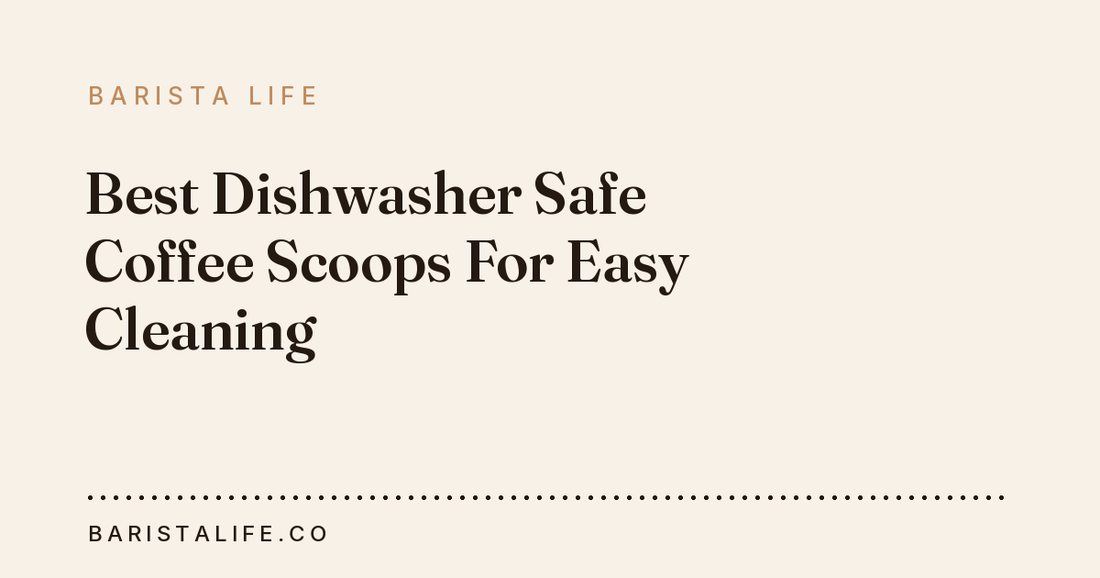 Best Dishwasher Safe Coffee Scoops For Easy Cleaning