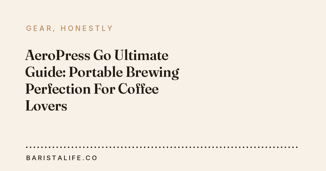 AeroPress Go Ultimate Guide: Portable Brewing Perfection For Coffee Lovers