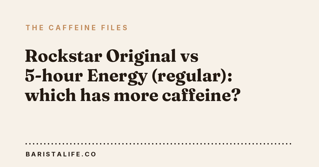 Rockstar Original vs 5-hour Energy (regular): which has more caffeine?