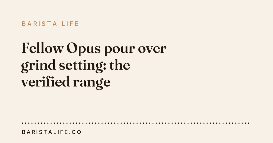 Fellow Opus pour over grind setting: the verified range