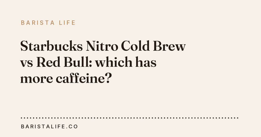 Starbucks Nitro Cold Brew vs Red Bull: which has more caffeine?