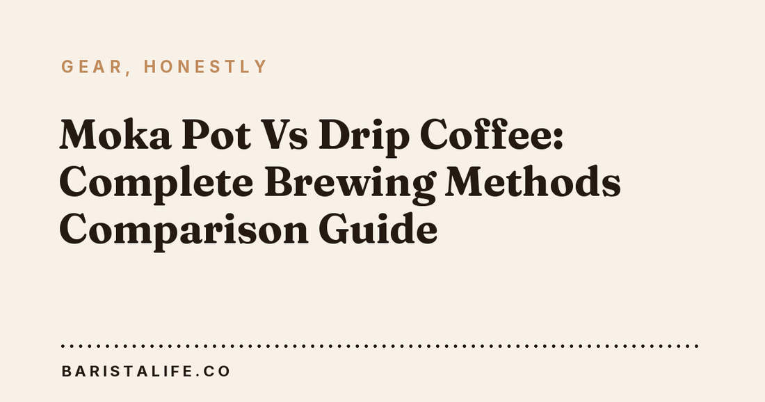 Moka Pot Vs Drip Coffee: Complete Brewing Methods Comparison Guide