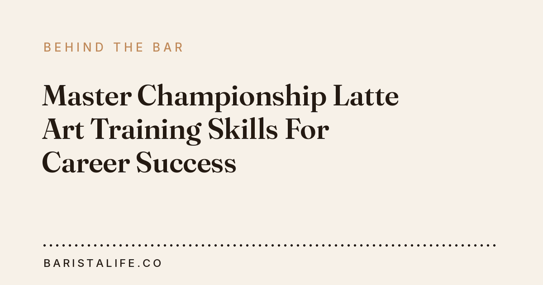 Master Championship Latte Art Training Skills For Career Success