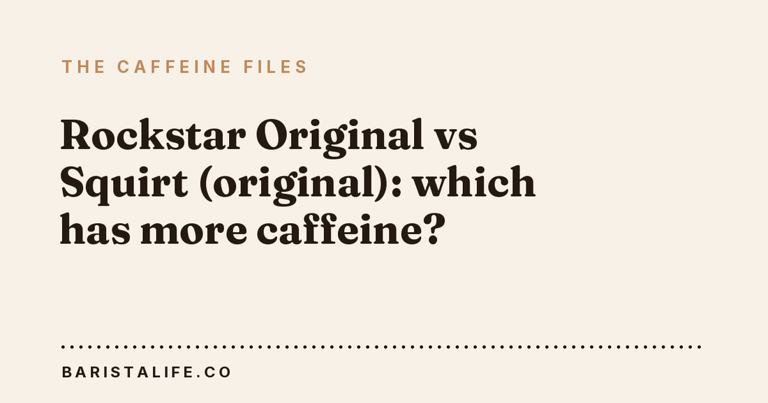 Rockstar Original vs Squirt (original): which has more caffeine?
