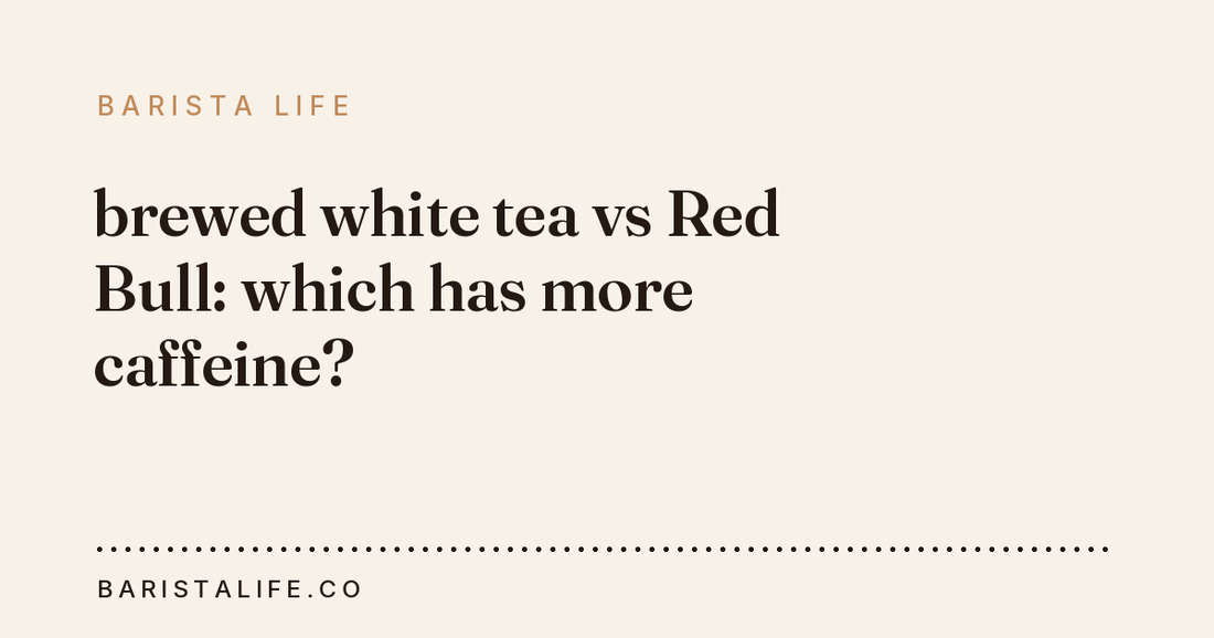brewed white tea vs Red Bull: which has more caffeine?